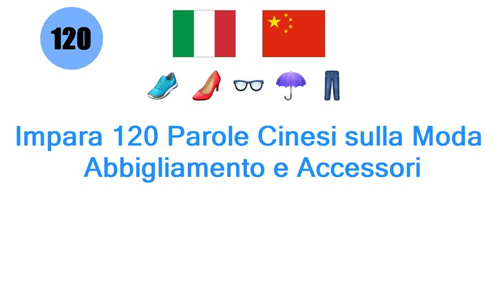 Impara 120 Parole Cinesi sulla Moda: Abbigliamento e Accessori